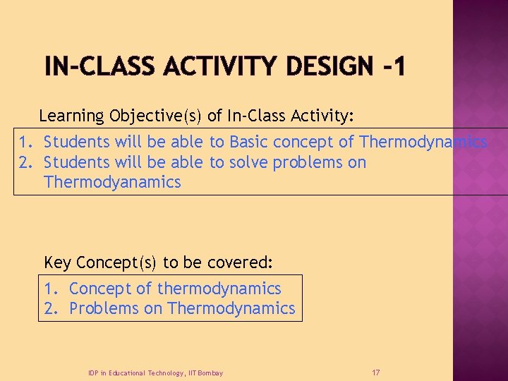 IN-CLASS ACTIVITY DESIGN -1 Learning Objective(s) of In-Class Activity: 1. Students will be able