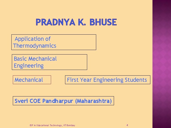 PRADNYA K. BHUSE Application of Thermodynamics Basic Mechanical Engineering Mechanical First Year Engineering Students