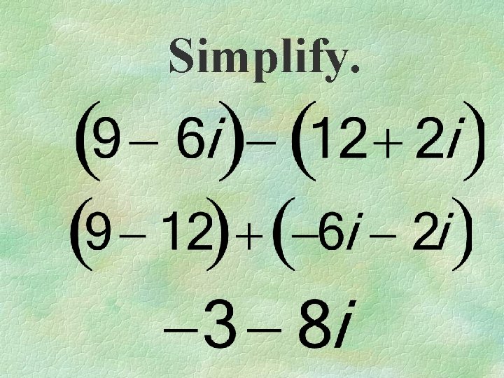 Simplify. 