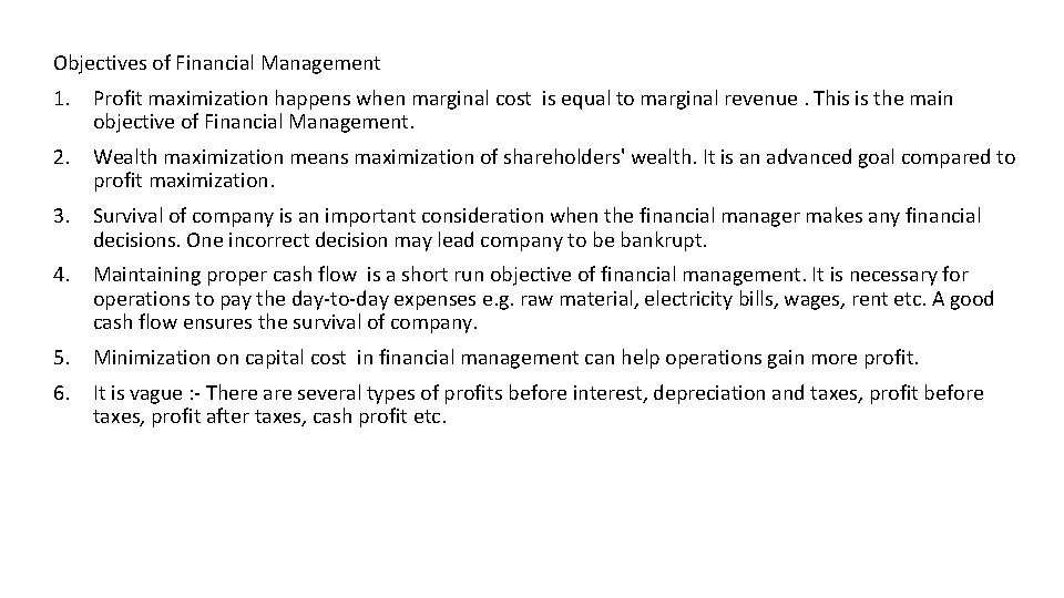 Objectives of Financial Management 1. Profit maximization happens when marginal cost is equal to