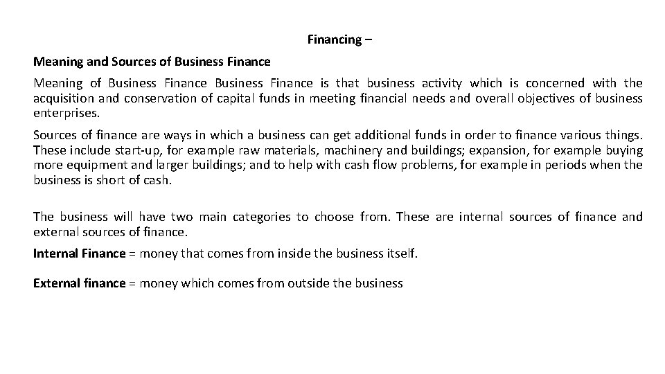 Financing – Meaning and Sources of Business Finance Meaning of Business Finance is that