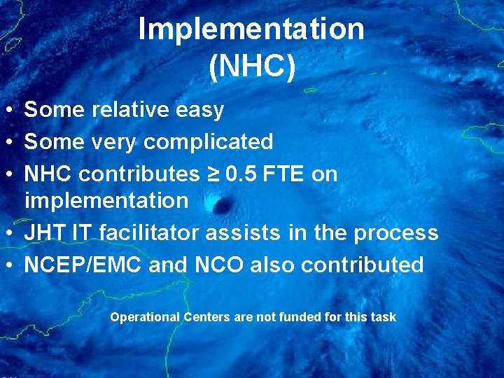 Implementation (NHC) • Some relative easy • Some very complicated • NHC contributes ≥