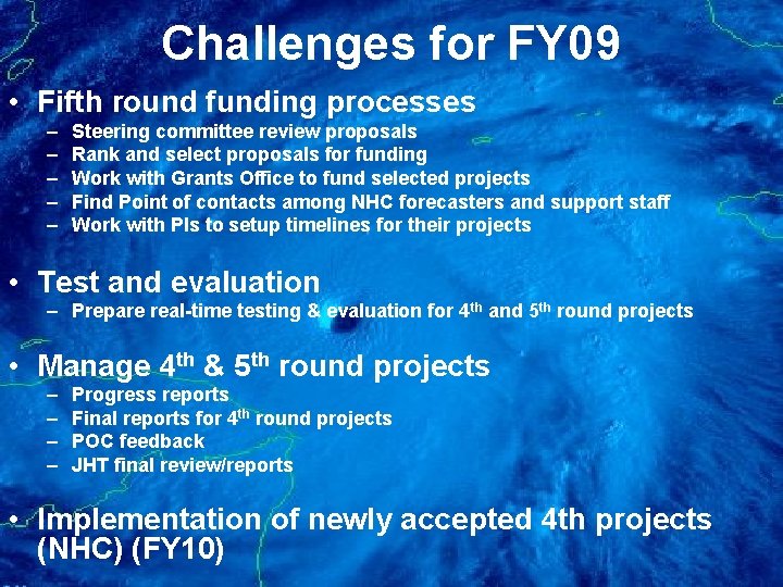 Challenges for FY 09 • Fifth round funding processes – – – Steering committee