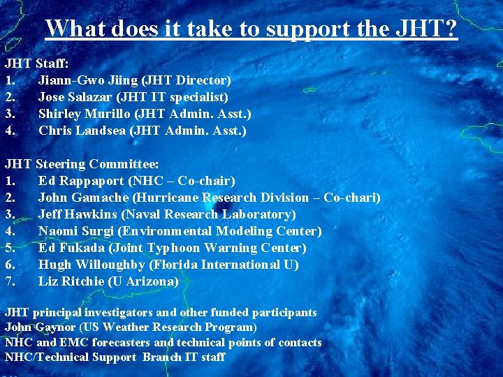 What does it take to support the JHT? JHT Staff: 1. Jiann-Gwo Jiing (JHT