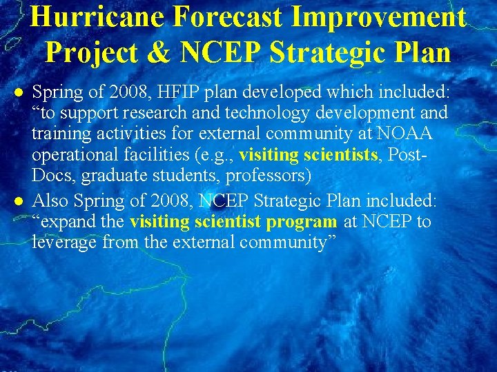 Hurricane Forecast Improvement Project & NCEP Strategic Plan l l Spring of 2008, HFIP
