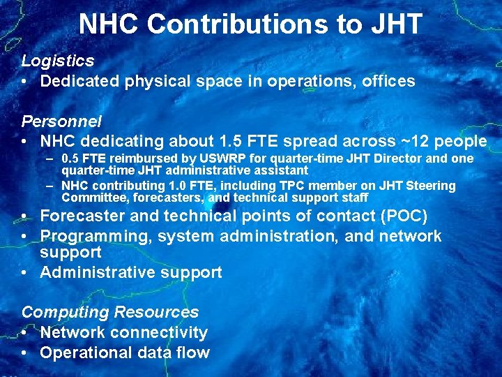 NHC Contributions to JHT Logistics • Dedicated physical space in operations, offices Personnel •