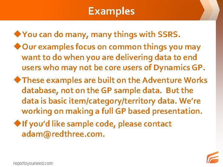 Examples u. You can do many, many things with SSRS. u. Our examples focus