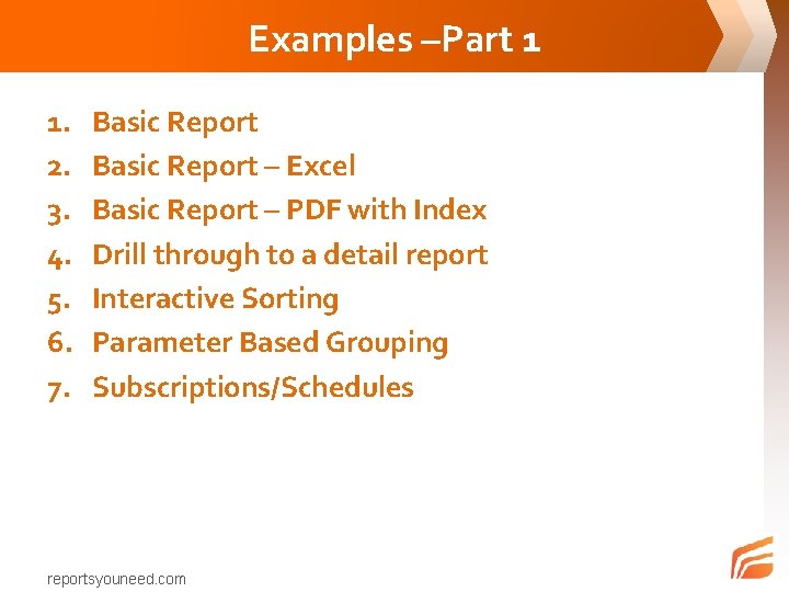 Examples –Part 1 1. 2. 3. 4. 5. 6. 7. Basic Report – Excel