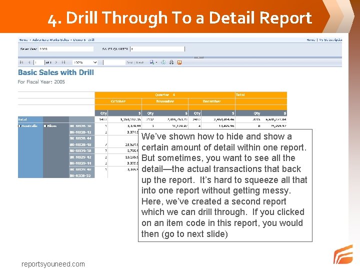 4. Drill Through To a Detail Report We’ve shown how to hide and show