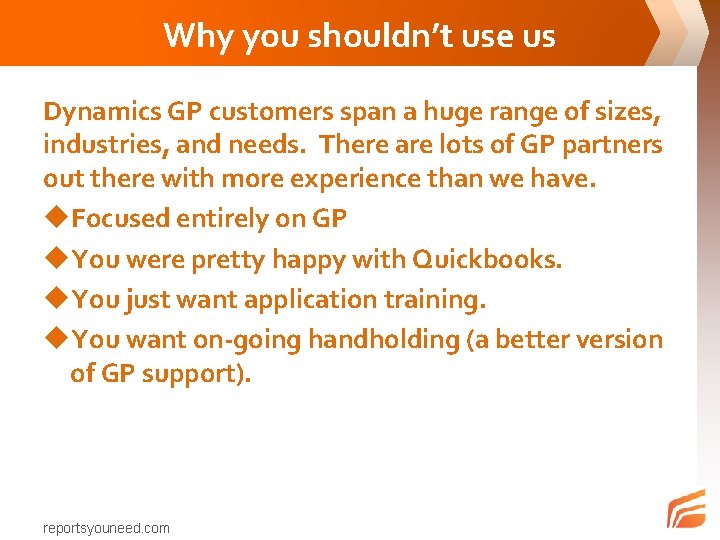 Why you shouldn’t use us Dynamics GP customers span a huge range of sizes,