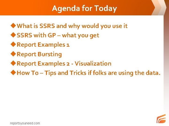 Agenda for Today u. What is SSRS and why would you use it u.