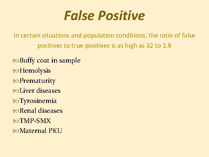 False Positive In certain situations and population conditions, the ratio of false positives to