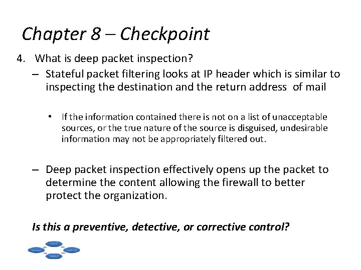 Chapter 8 – Checkpoint 4. What is deep packet inspection? – Stateful packet filtering