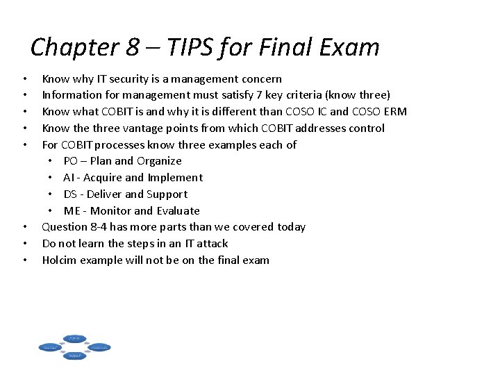 Chapter 8 – TIPS for Final Exam • • Know why IT security is