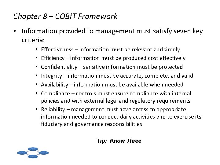 Chapter 8 – COBIT Framework • Information provided to management must satisfy seven key