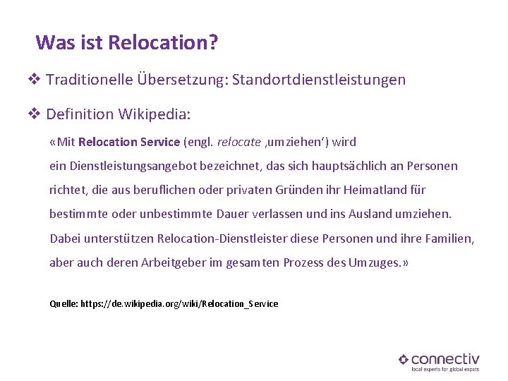 Was ist Relocation? v Traditionelle Übersetzung: Standortdienstleistungen v Definition Wikipedia: «Mit Relocation Service (engl.