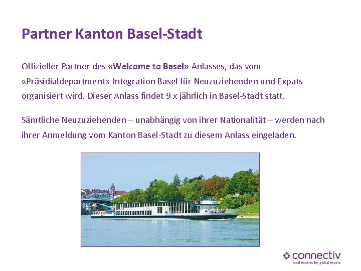 Partner Kanton Basel-Stadt Offizieller Partner des «Welcome to Basel» Anlasses, das vom «Präsidialdepartment» Integration