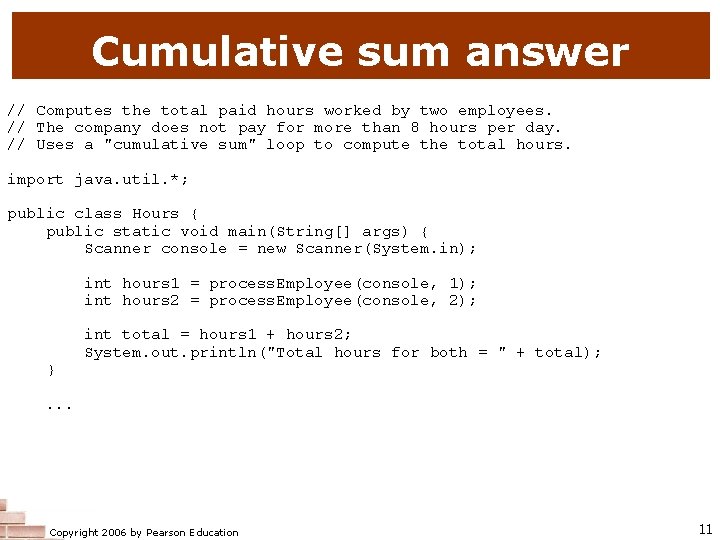 Cumulative sum answer // Computes the total paid hours worked by two employees. //