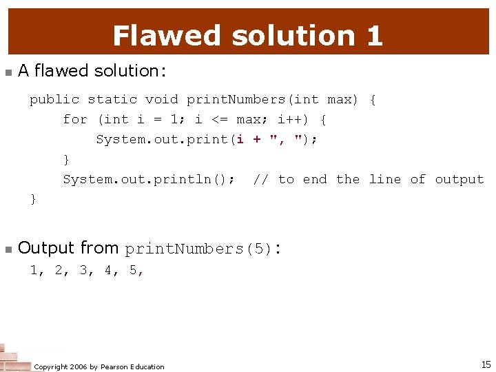 Flawed solution 1 n A flawed solution: public static void print. Numbers(int max) {