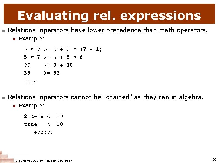 Evaluating rel. expressions n Relational operators have lower precedence than math operators. n Example: