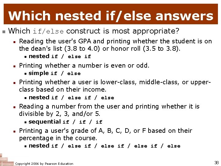 Which nested if/else answers n Which if/else construct is most appropriate? n Reading the