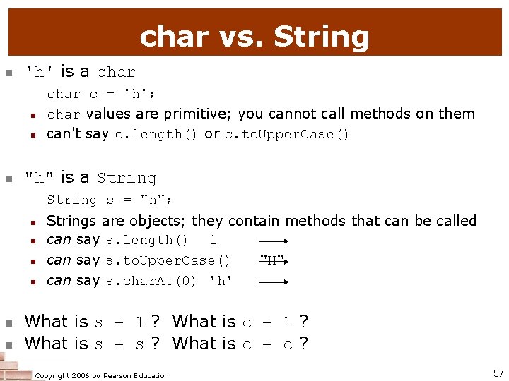 char vs. String n 'h' is a char n n n char c =