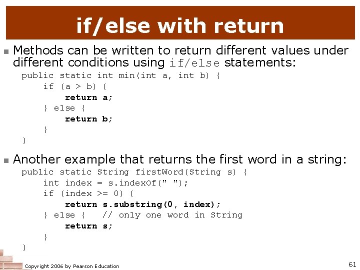 if/else with return n Methods can be written to return different values under different