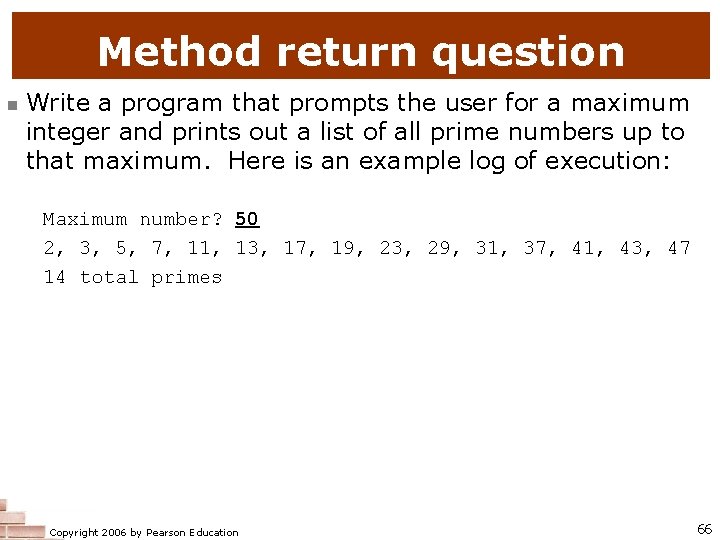 Method return question n Write a program that prompts the user for a maximum