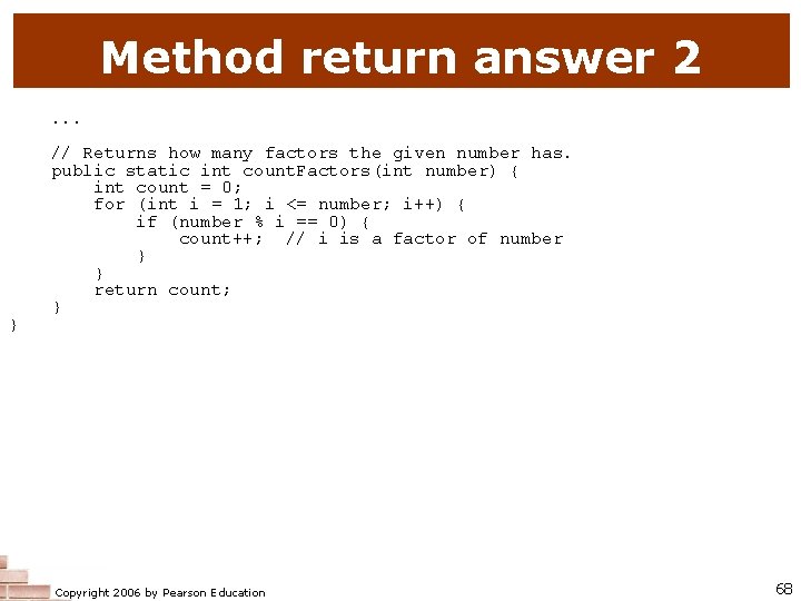 Method return answer 2. . . } // Returns how many factors the given
