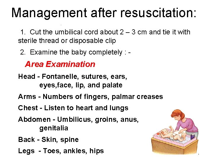 Management after resuscitation: . 1. Cut the umbilical cord about 2 – 3 cm