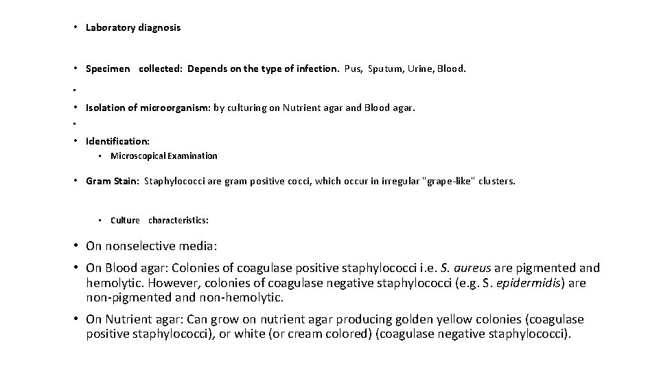  • Laboratory diagnosis • Specimen collected: Depends on the type of infection. Pus,