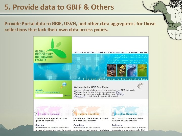 5. Provide data to GBIF & Others Provide Portal data to GBIF, USVH, and