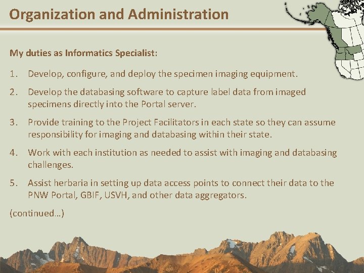 Organization and Administration My duties as Informatics Specialist: 1. Develop, configure, and deploy the