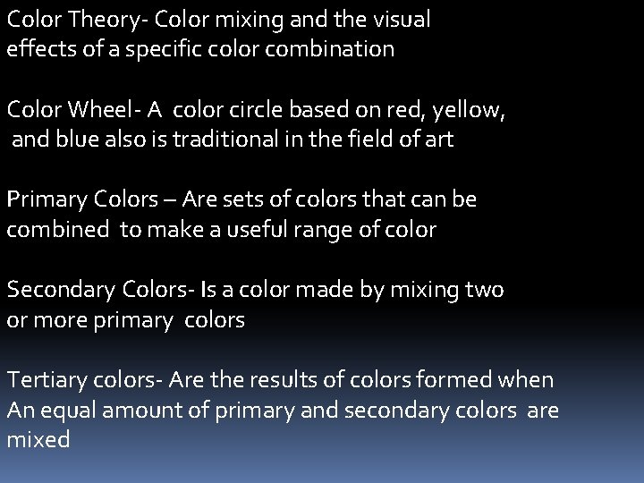 Color Theory- Color mixing and the visual effects of a specific color combination Color