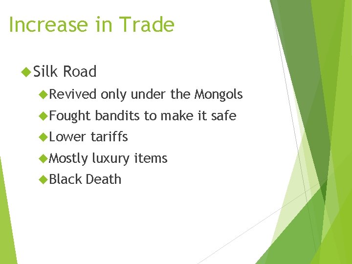 Increase in Trade Silk Road Revived Fought only under the Mongols bandits to make