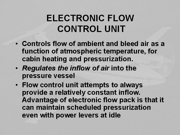 ELECTRONIC FLOW CONTROL UNIT • Controls flow of ambient and bleed air as a