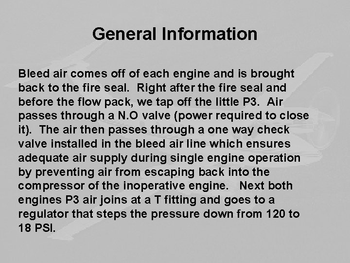 General Information Bleed air comes off of each engine and is brought back to