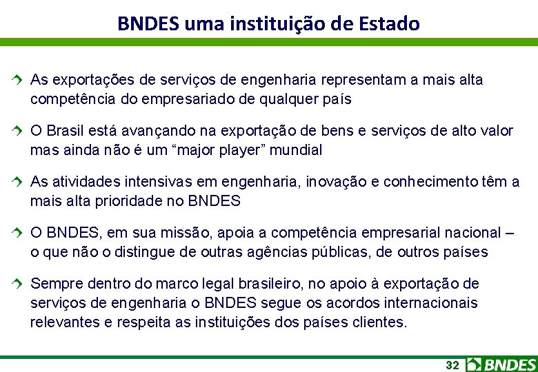 BNDES uma instituição de Estado As exportações de serviços de engenharia representam a mais