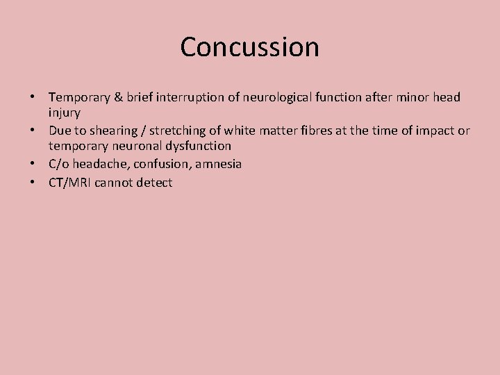 Concussion • Temporary & brief interruption of neurological function after minor head injury •