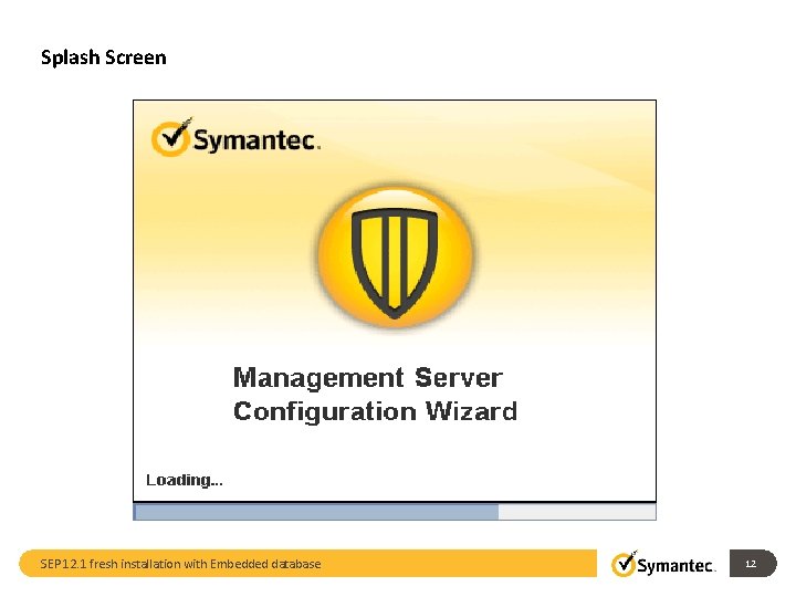 Splash Screen SEP 12. 1 fresh installation with Embedded database 12 