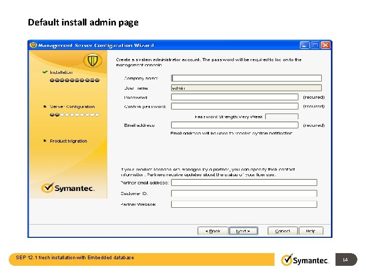 Default install admin page SEP 12. 1 fresh installation with Embedded database 14 