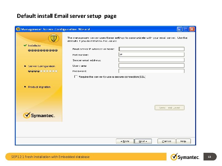 Default install Email server setup page SEP 12. 1 fresh installation with Embedded database