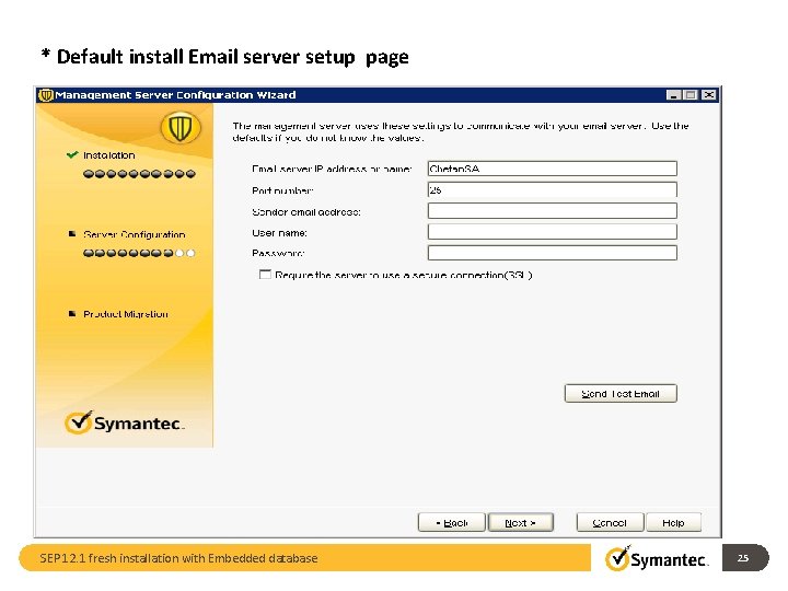 * Default install Email server setup page SEP 12. 1 fresh installation with Embedded