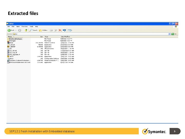 Extracted files SEP 12. 1 fresh installation with Embedded database 3 