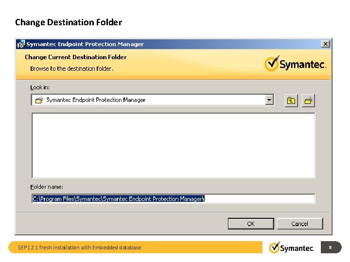 Change Destination Folder SEP 12. 1 fresh installation with Embedded database 8 