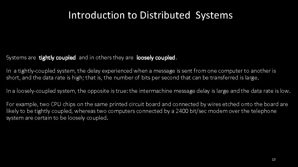Introduction to Distributed Systems are tightly coupled and in others they are loosely coupled.