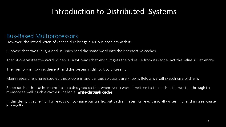 Introduction to Distributed Systems Bus-Based Multiprocessors However, the introduction of caches also brings a