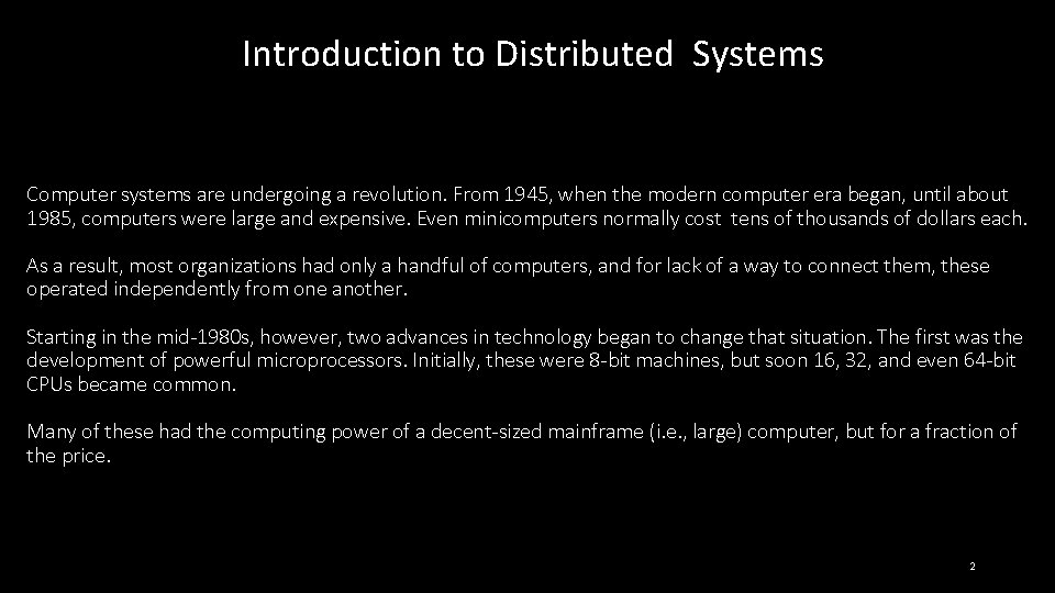 Introduction to Distributed Systems Computer systems are undergoing a revolution. From 1945, when the