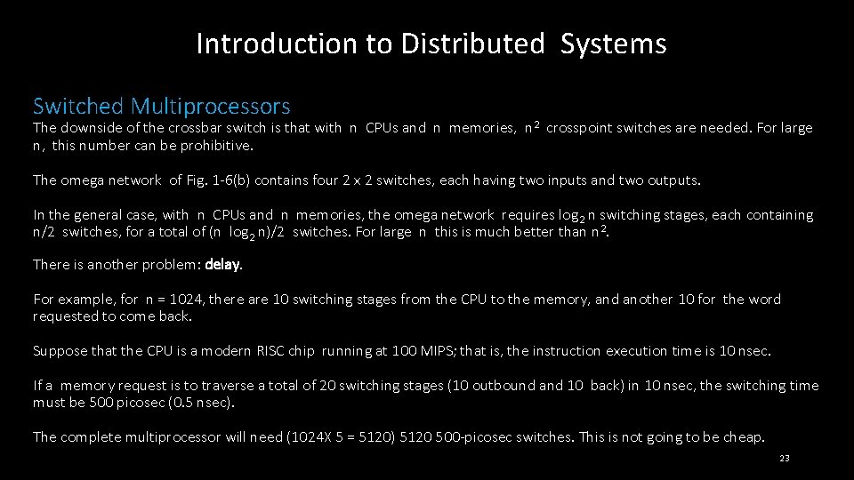 Introduction to Distributed Systems Switched Multiprocessors The downside of the crossbar switch is that