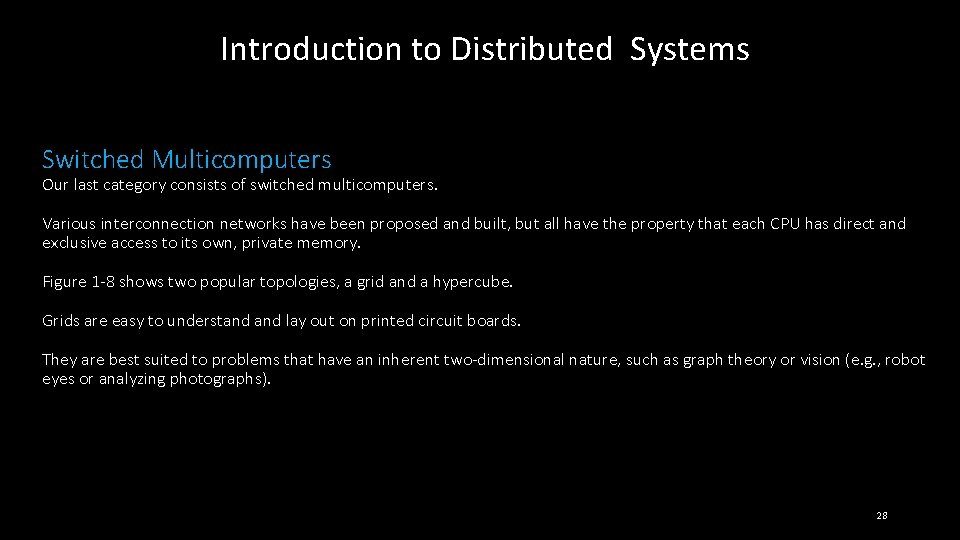 Introduction to Distributed Systems Switched Multicomputers Our last category consists of switched multicomputers. Various